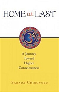 Home at Last: A Journey Toward Higher Consciousness (Paperback)