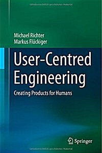 User-Centred Engineering: Creating Products for Humans (Hardcover, 2014)