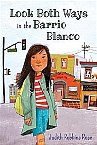 Look Both Ways in the Barrio Blanco (Hardcover)