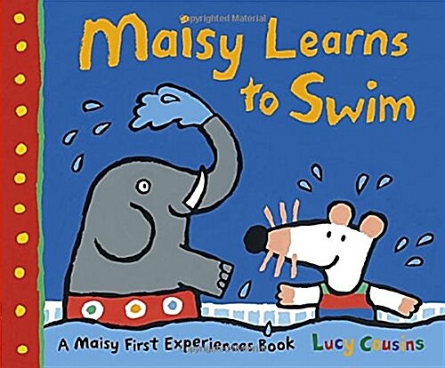 Maisy Learns to Swim: A Maisy First Experience Book (Paperback)