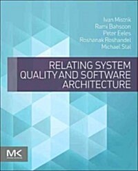 Relating System Quality and Software Architecture (Paperback)