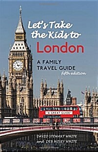 Lets Take the Kids to London: A Family Travel Guide (Paperback, 5)