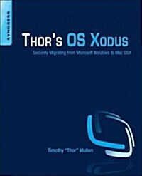 Thors OS Xodus: Why and How I Left Windows for OS X (Paperback)