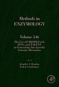 The Use of Crispr/Cas9, Zfns, Talens in Generating Site-Specific Genome Alterations: Volume 546 (Hardcover)