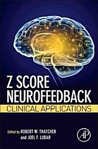 Z Score Neurofeedback: Clinical Applications (Hardcover)