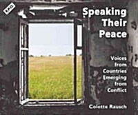 Speaking Their Peace: Personal Stories from the Frontlines of War and Peace (Paperback)