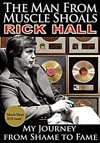 The Man from Muscle Shoals: My Journey from Shame to Fame (Hardcover)