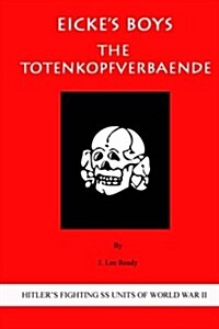Eickes Boys: The Totenkopfverbaende (Paperback)