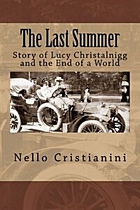 The Last Summer: Story of Lucy Christalnigg and the End of a World (Paperback)