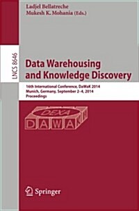 Data Warehousing and Knowledge Discovery: 16th International Conference, Dawak 2014, Munich, Germany, September 2-4, 2014. Proceedings (Paperback, 2014)
