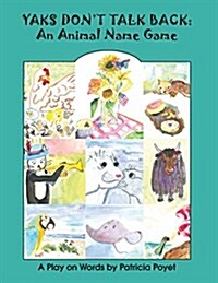 Yaks Dont Talk Back: An Animal Name Game (Paperback)