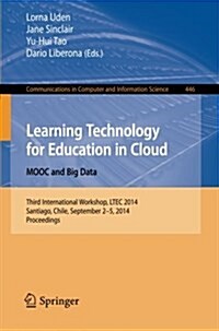Learning Technology for Education in Cloud - Mooc and Big Data: Third International Workshop, Ltec 2014, Santiago, Chile, September 2-5, 2014. Proceed (Paperback, 2014)