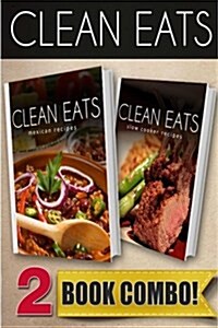 Mexican Recipes and Slow Cooker Recipes: 2 Book Combo (Paperback)