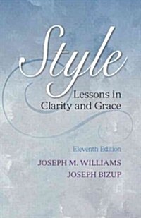 Style: Lessons in Clarity and Grace Plus Mywritinglab -- Access Card Package (Paperback, 11)