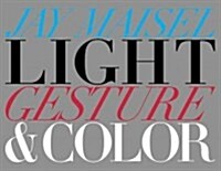 Light, Gesture, and Color (Paperback)