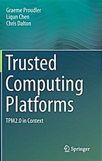 Trusted Computing Platforms: Tpm2.0 in Context (Hardcover, 2014)