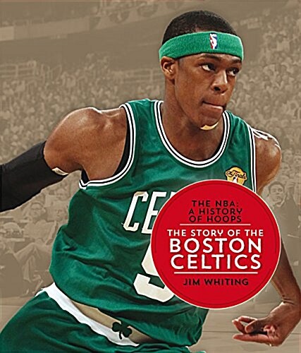 The NBA: A History of Hoops: The Story of the Boston Celtics (Paperback)