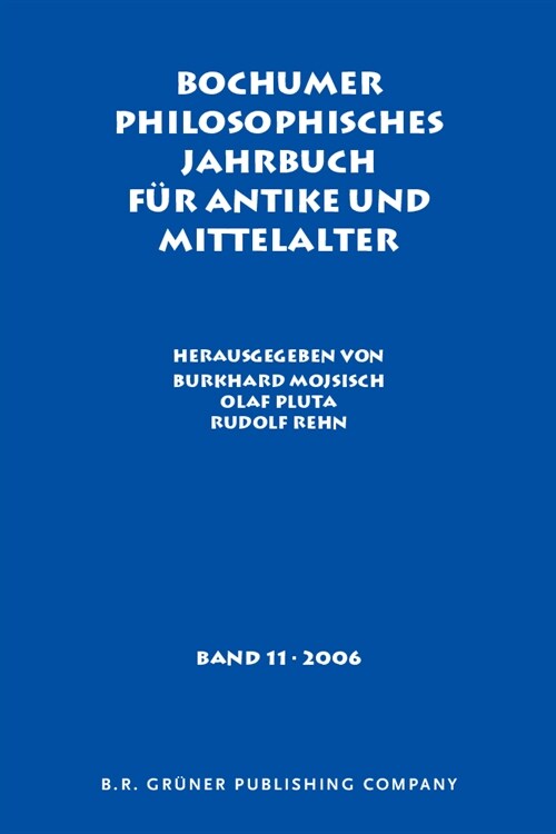 Bochumer Philosophisches Jahrbuch F걊 Antike Und Mittelalter 2006 (Paperback)