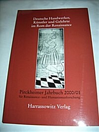 Deutsche Handwerker, Kunstler Und Gelehrte Im ROM Der Renaissance: Akten Des Interdisziplinaren Symposions Vom 27. Und 28. Mai 1999 Im Deutschen Histo (Paperback)