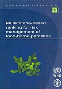 Multicriteria-Based Ranking for Risk Management of Food-Borne Parasites (Paperback)
