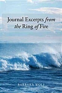 Journal Excerpts from the Ring of Fire (Paperback)