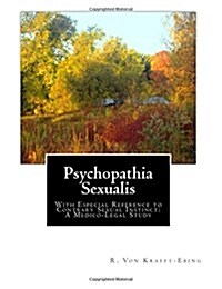 Psychopathia Sexualis: With Especial Reference to Contrary Sexual Instinct: A Medico-Legal Study (Paperback)