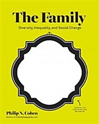 The Family: Diversity, Inequality, and Social Change (Paperback)