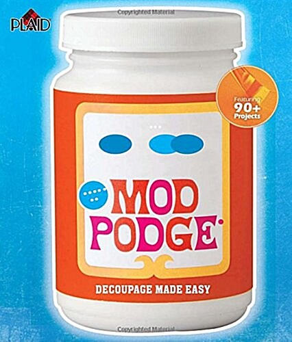 The Big Book of Mod Podge: Decoupage Made Easy (Paperback)