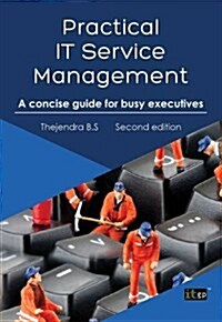 Practial It Service Management: A Concise Guide for Busy Executives (Paperback, 2nd)