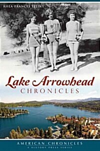 Lake Arrowhead Chronicles (Paperback)