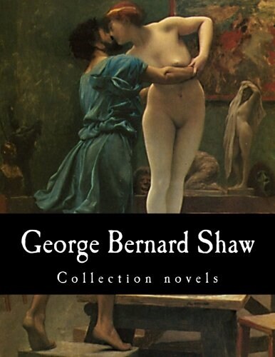 George Bernard Shaw, Collection Novels (Paperback)