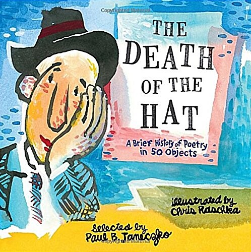 The Death of the Hat: A Brief History of Poetry in 50 Objects (Hardcover)