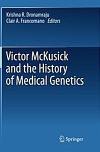 Victor Mckusick and the History of Medical Genetics (Paperback)