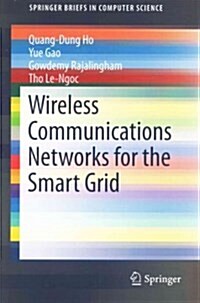 Wireless Communications Networks for the Smart Grid (Paperback)