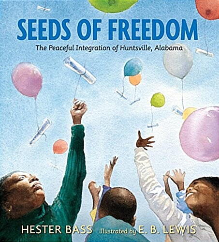 Seeds of Freedom: The Peaceful Integration of Huntsville, Alabama (Hardcover)