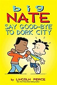 [중고] Big Nate: Say Good-Bye to Dork City: Volume 12 (Paperback)