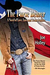 The Purse Bearer: A Novel of Love, Lust and Texas Politics (Paperback)