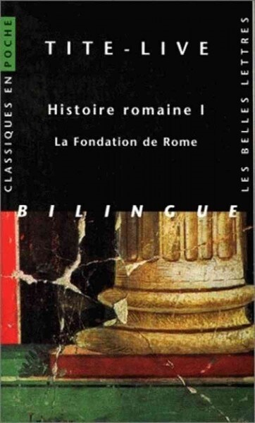 Tite-Live, Histoire Romaine I: La Fondation de Rome (Paperback)