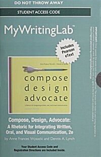 Mywritinglab with Pearson Etext -- Standalone Access Card -- For Compose, Design, Advocate (Hardcover, 2)