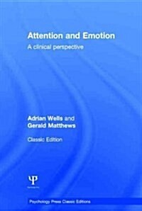 Attention and Emotion (Classic Edition) : A clinical perspective (Hardcover)