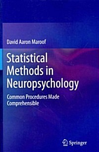 Statistical Methods in Neuropsychology: Common Procedures Made Comprehensible (Paperback, 2012)