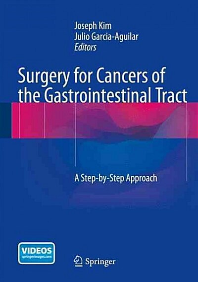 Surgery for Cancers of the Gastrointestinal Tract: A Step-By-Step Approach (Hardcover, 2015)