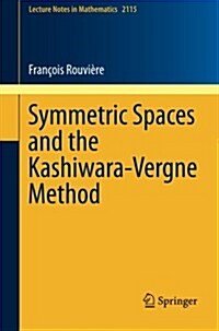 Symmetric Spaces and the Kashiwara-Vergne Method (Paperback)