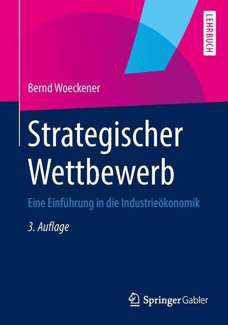 Strategischer Wettbewerb: Eine Einf?rung in Die Industrie?onomik (Paperback, 3, 3., Uberarb. U.)