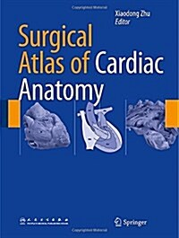 Surgical Atlas of Cardiac Anatomy (Hardcover, 2015)
