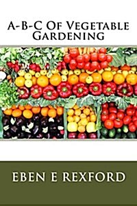 A-B-C of Vegetable Gardening (Paperback)