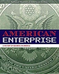 American Enterprise: A History of Business in America (Hardcover)