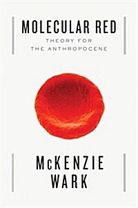 Molecular Red : Theory for the Anthropocene (Hardcover)