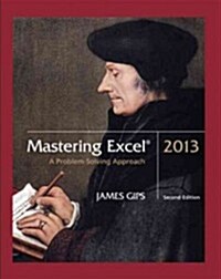Mastering Excel 2013: A Problem-Solving Approach (Paperback, 2)