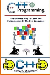 C++ Programming: : The ultimate way to learn the fundamentals of the C++ language. (Paperback)